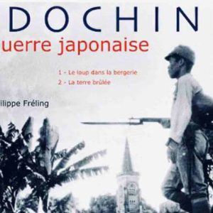 HISTOIRE TV : l’inédit «Indochine, une guerre japonaise» mardi 1er septembre à 20h40