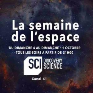 Discovery Science: programmation spéciale pour la semaine mondiale de l’espace du 4 au 11 octobre dès 21h00