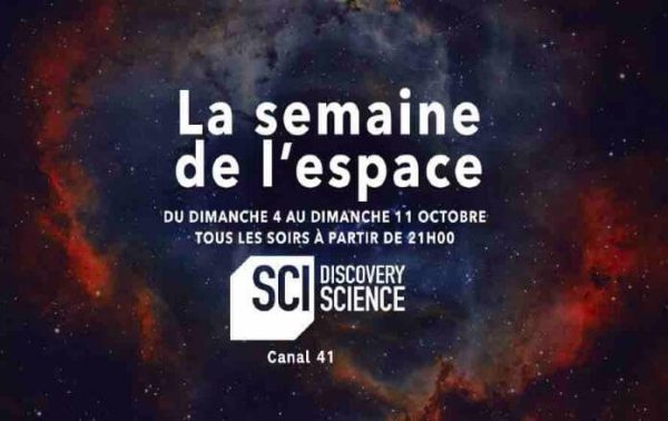 Discovery Science: programmation spéciale pour la semaine mondiale de l’espace du 4 au 11 octobre dès 21h00