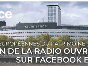 Journées du Patrimoine : La Maison de la radio ouvre ses portes sur Facebook et Instagram les 19 et 20 septembre