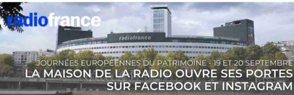 Journées du Patrimoine : La Maison de la radio ouvre ses portes sur Facebook et Instagram les 19 et 20 septembre