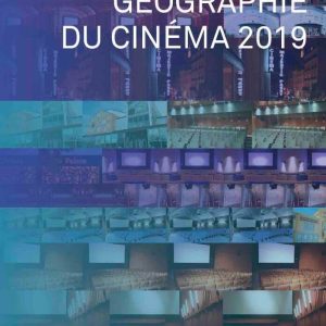 La Centre national du cinéma et de l’image animée publie la Géographie du cinéma en 2019