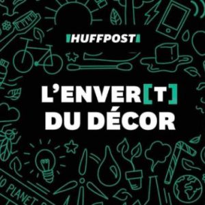 Le HuffPost lance «L’enver(t) du décor», le podcast qui fait le tri (sélectif) dans les infos sur l’environnement