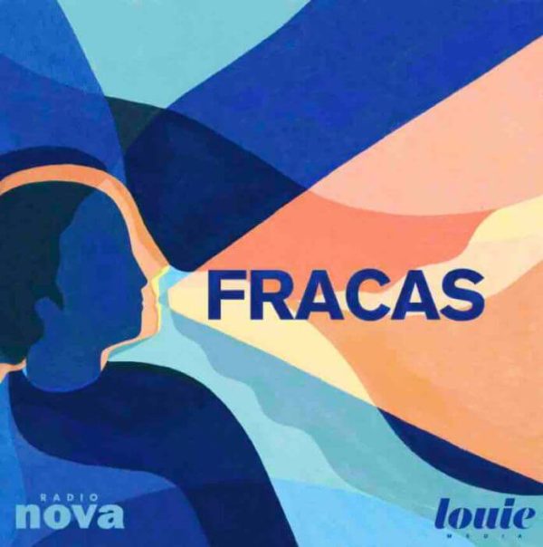 Radio Nova et Louie Media s’associent pour produire «Fracas», un podcast et une chronique radio sur la parole