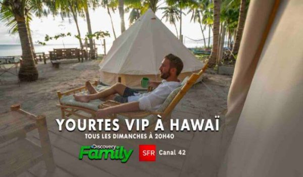 Discovery Family : la série documentaire inédite «Yourtes VIP à Hawaï» dès le 1er novembre à 20h40