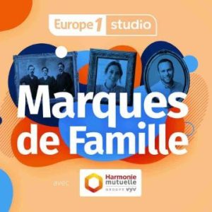 Europe 1 Studio et Harmonie Mutuelle lancent le nouveau podcast «Marques de Famille»