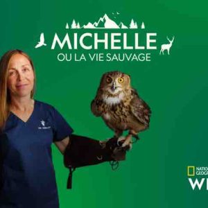 National Geographic Wild: la série «Michelle ou la vie sauvage» de retour tous les lundis à 20h45 à partir du 16 novembre