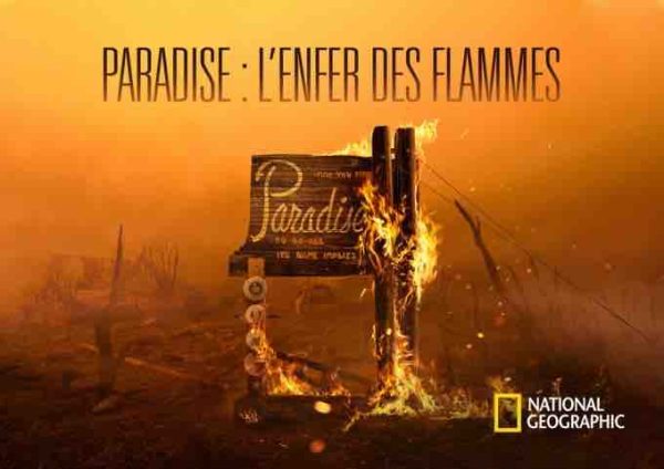 National Geographic : le film «Paradise: l’enfer des flammes» réalisé par Ron Howard dimanche 8 novembre à 21h00