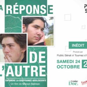 Public Sénat : «La réponse de l’autre, entendre la souffrance adolescente», le 1er documentaire de Manon Salmon le 24 octobre