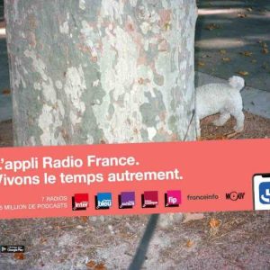 Radio France accélère sa stratégie de conquête sur le numérique et lance une campagne de publicité pour son application