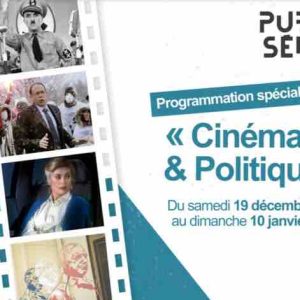 Public Sénat : programmation spéciale «Cinéma & Politique» du 19 décembre 2020 au 10 janvier 2021