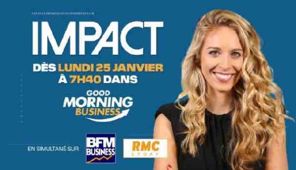 BFM Business: lancement de la chronique «IMPACT» dans «Good Morning Business» le 25 janvier
