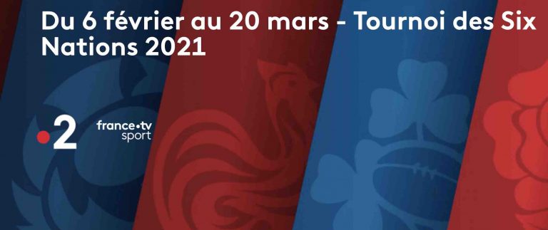 France 2 : Tournoi des Six Nations 2021 en direct et en exclusivité du 6 février au 20 mars