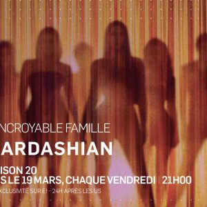 E ! : «L’Incroyable Famille Kardashian», l’ultime saison dès le 19 mars