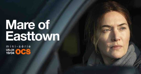 OCS : la mini-série inédite «Mare Of Easttown» à partir du 19 avril en US+24