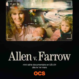 OCS : «Allen v. Farrow», mini-série documentaire dès le 1er mars sur OCS à la demande
