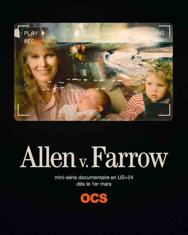 OCS : «Allen v. Farrow», mini-série documentaire dès le 1er mars sur OCS à la demande