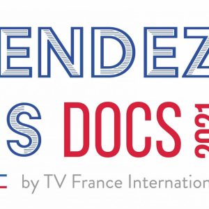 TV France International lance Le Rendez-Vous Docs 2021, un nouveau marché entièrement consacré au documentaire