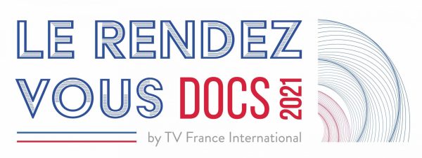 TV France International lance Le Rendez-Vous Docs 2021, un nouveau marché entièrement consacré au documentaire
