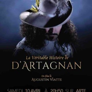 ARTE/ GEDEON Programme : «La véritable histoire de d’Artagnan» samedi 10 avril à 20h50