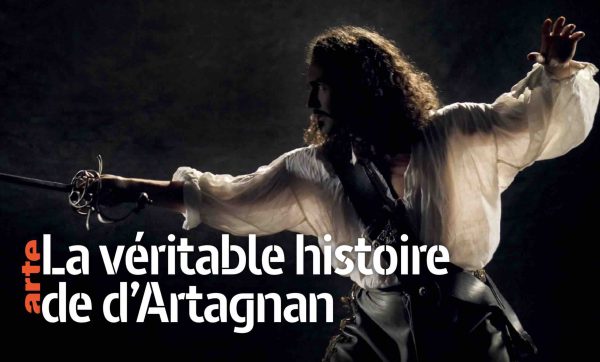 ARTE : «La véritable histoire de d’Artagnan», une enquête historique sur les traces du mousquetaire qui a inspiré l’œuvre littéraire d’Alexandre Dumas, samedi 10 avril à 20h50