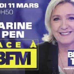 BFMTV : Marine Le Pen invitée de «Face à BFM» ce jeudi 11 mars à 20h50