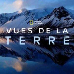 Disney+ : la série documentaire Disney+ Original «National Geographic : Vues de la Terre» à partir du 16 avril