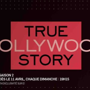 E! : «True Hollywood Story», saison 2 chaque dimanche à 19h15 dès le 11 avril