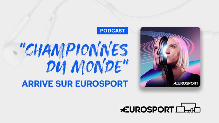 Eurosport enrichit son catalogue de podcasts et accueille «Championnes du monde»