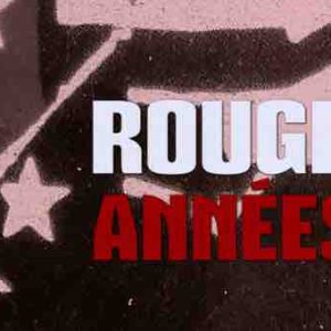 HISTOIRE TV : «Rouges années» mercredi 21 avril à 20h50