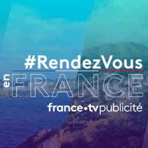 Lancement des offres «Rendez-vous en France by FranceTV Publicité» pour soutenir le secteur du Voyage/Tourisme