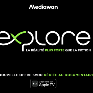Mediawan lance Explore, plateforme de streaming documentaire, sur les chaînes Apple TV
