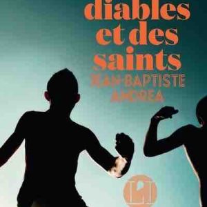 RTL : «Des diables et des saints» de Jean-Baptiste Andrea lauréat du Grand Prix RTL- Lire Magazine Littéraire 2021