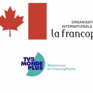 TV5MONDE, l’OIF et le Gouvernement du Canada créent le «Fonds francophonie TV5MONDEplus»