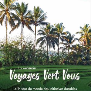 TV5Monde lance «Voyages Vert Vous», la nouvelle websérie consacrée au tourisme durable