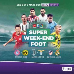 beIN SPORTS : week-end foot avec 3 chocs européens en Bundesliga, LaLiga et Serie A