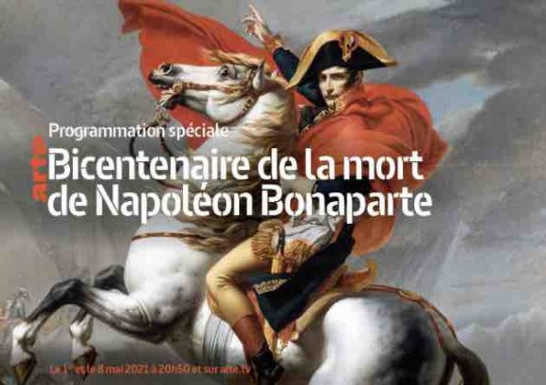 ARTE : programmation spéciale «Bicentenaire de la mort de Napoléon Bonaparte» en mai