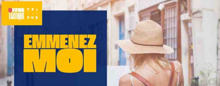 TF1 PUB lance les offres «Emmenez-moi» pour soutenir le secteur Voyage-Tourisme, Centre de Loisirs et Cinéma