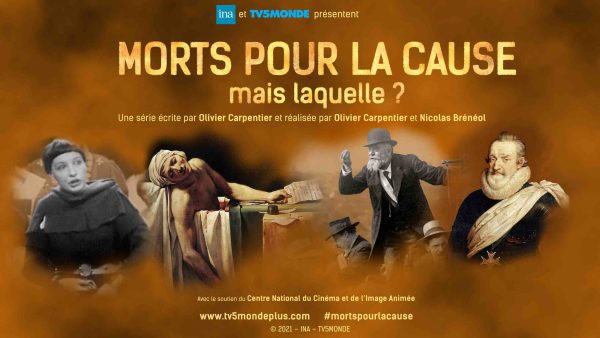 TV5MONDE Webcréations et l’INA lancent la nouvelle websérie documentaire historique «Morts pour la cause... Mais laquelle?»