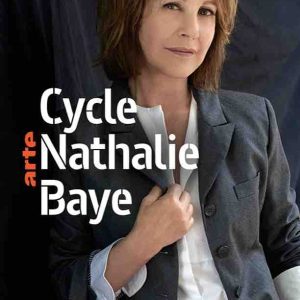 ARTE : cycle Nathalie Baye à partir du 16 juin