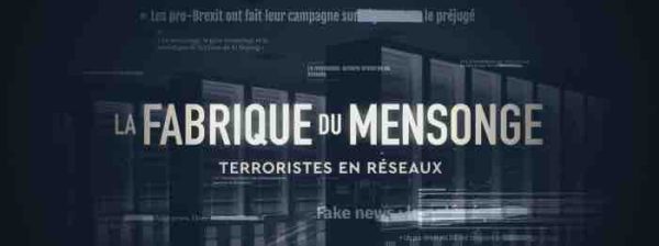 France 5/ «La Fabrique du mensonge» : «Terroristes en réseaux» dimanche 30 mai à 20h50