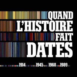 HISTOIRE TV : la série documentaire «Quand l’Histoire fait dates» dès le 6 juin