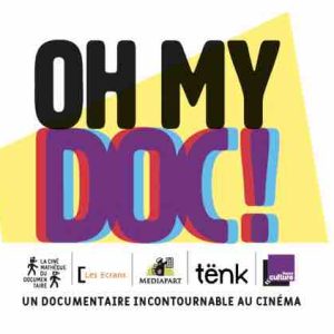 OH MY DOC !, le label du documentaire lancé par France Culture, La Cinémathèque du documentaire, Les Ecrans, Mediapart et Tënk