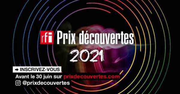 Prix Découvertes RFI 2021 : Ouverture de l’appel à candidatures