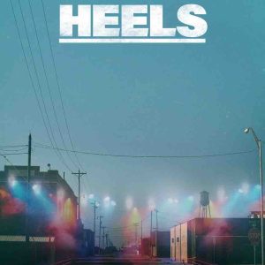STARZPLAY : la nouvelle série originale «Heels» dès le 15 août