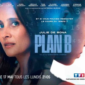 TF1 : la nouvelle série «Plan B» avec Julie de Bona dès le 17 mai tous les lundis à 21h05