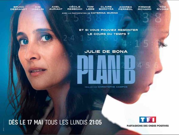 TF1 : la nouvelle série «Plan B» avec Julie de Bona dès le 17 mai tous les lundis à 21h05