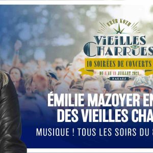 Europe 1 : Emilie Mazoyer au Festival des Vieilles Charrues du 8 au 18 juillet 2021
