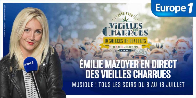 Europe 1 : Emilie Mazoyer au Festival des Vieilles Charrues du 8 au 18 juillet 2021