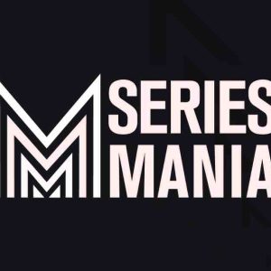 Séries Mania : une 3ème édition sous le signe des «révoltes et intimités»